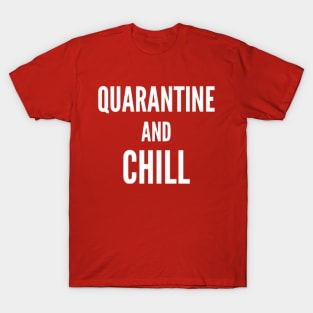 Quarantine and chill T-Shirt